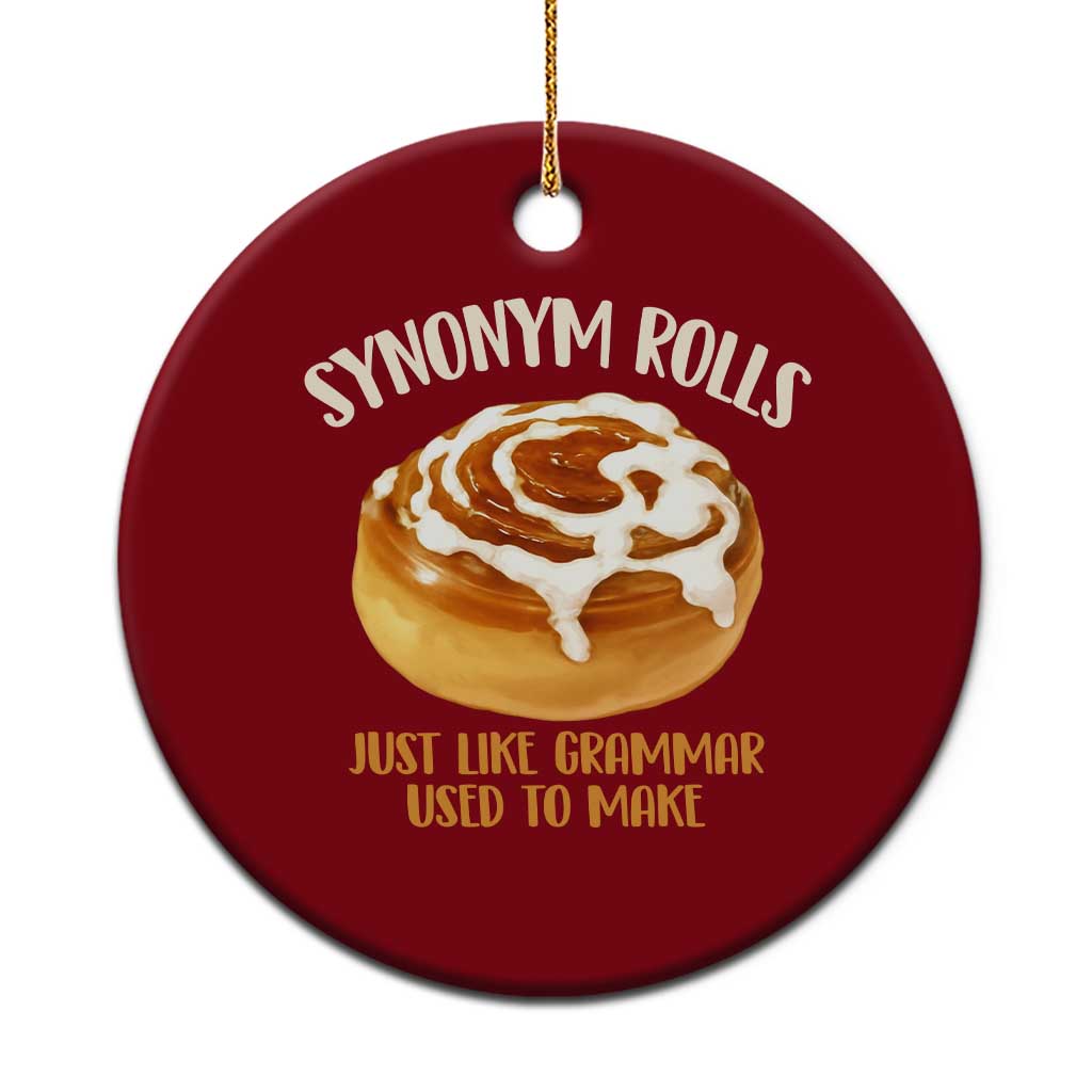 Funny Synonym Rolls Just Like Grammar Used To Make Ceramic Ornament Cinnamon Rolls Grammar Pun TS11 1pc Red Print Your Wear