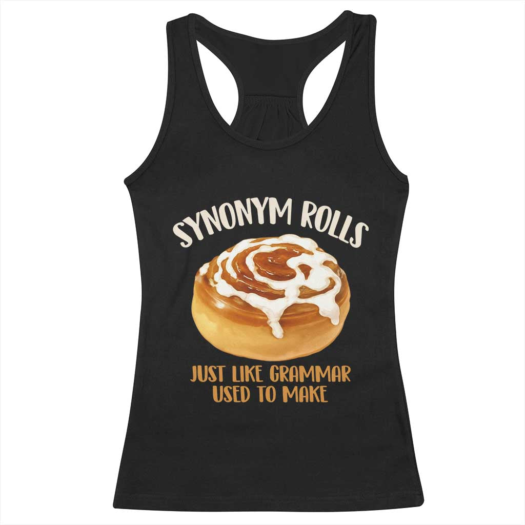 Funny Synonym Rolls Just Like Grammar Used To Make Racerback Tank Top Cinnamon Rolls Grammar Pun TS11 Black Print Your Wear