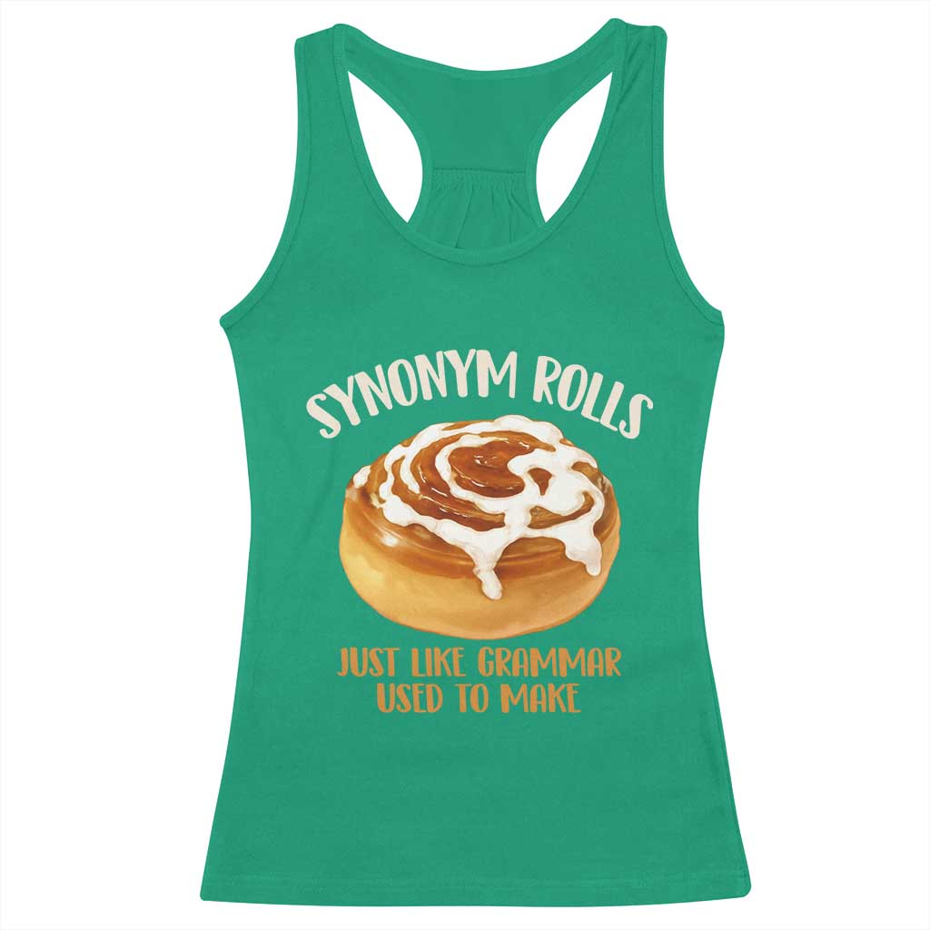 Funny Synonym Rolls Just Like Grammar Used To Make Racerback Tank Top Cinnamon Rolls Grammar Pun