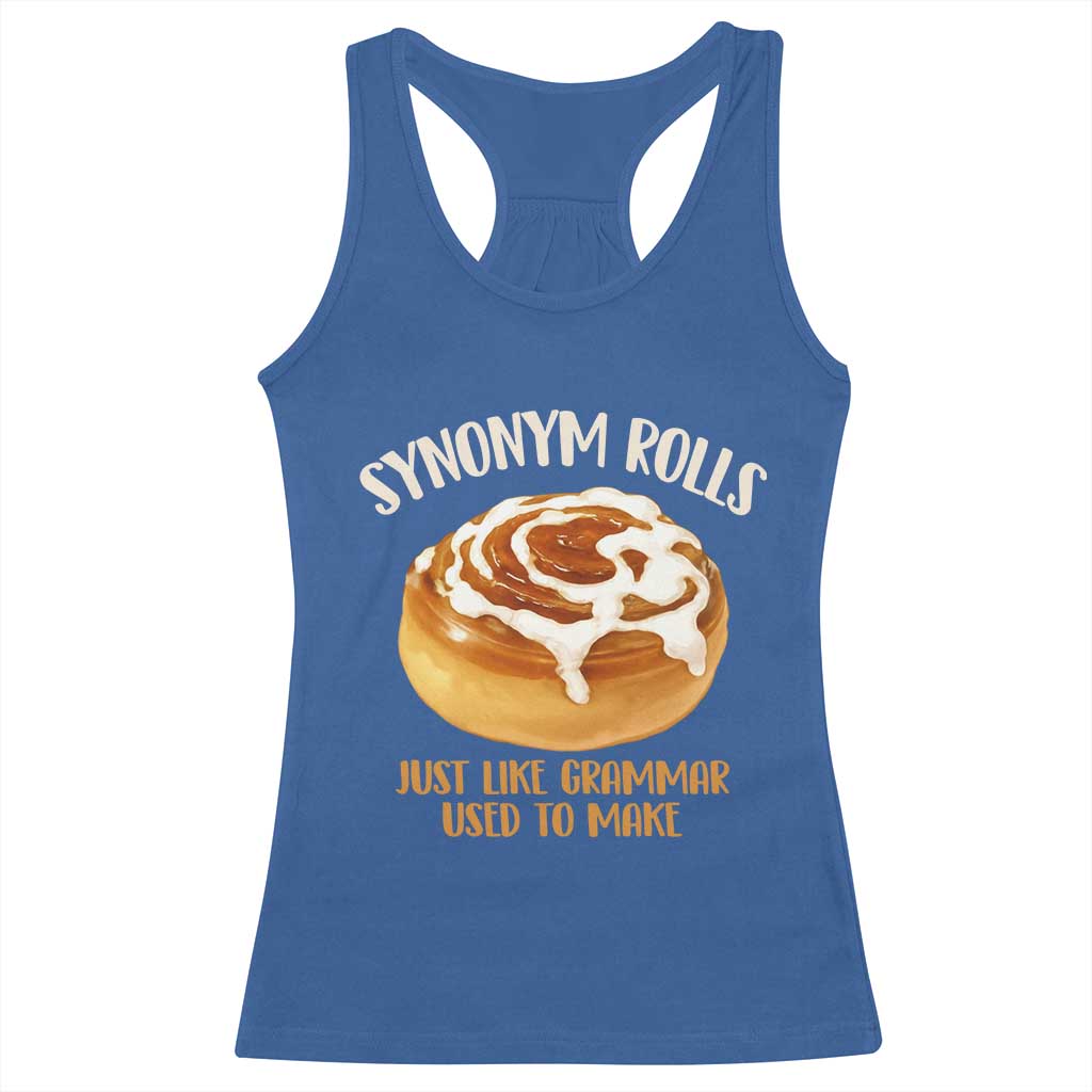 Funny Synonym Rolls Just Like Grammar Used To Make Racerback Tank Top Cinnamon Rolls Grammar Pun