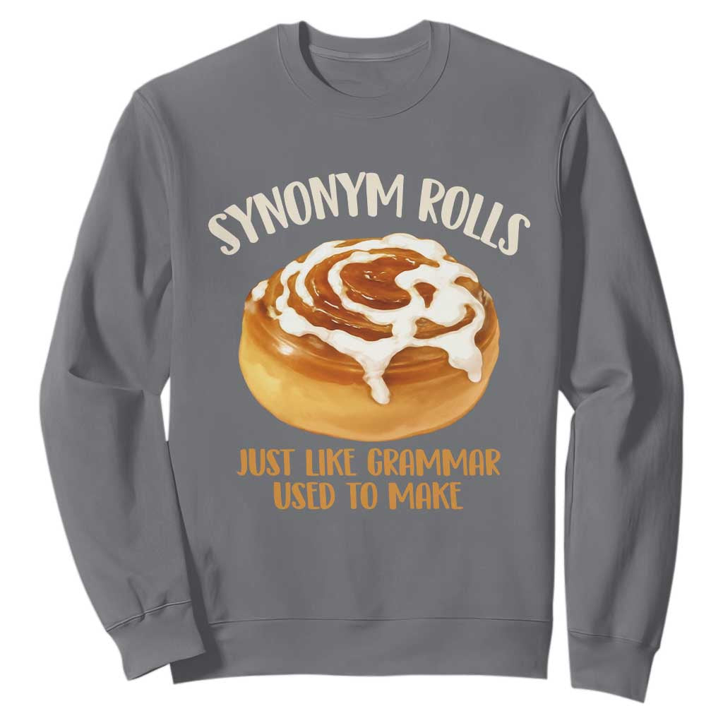 Funny Synonym Rolls Just Like Grammar Used To Make Sweatshirt Cinnamon Rolls Grammar Pun