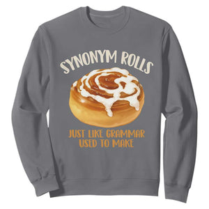 Funny Synonym Rolls Just Like Grammar Used To Make Sweatshirt Cinnamon Rolls Grammar Pun