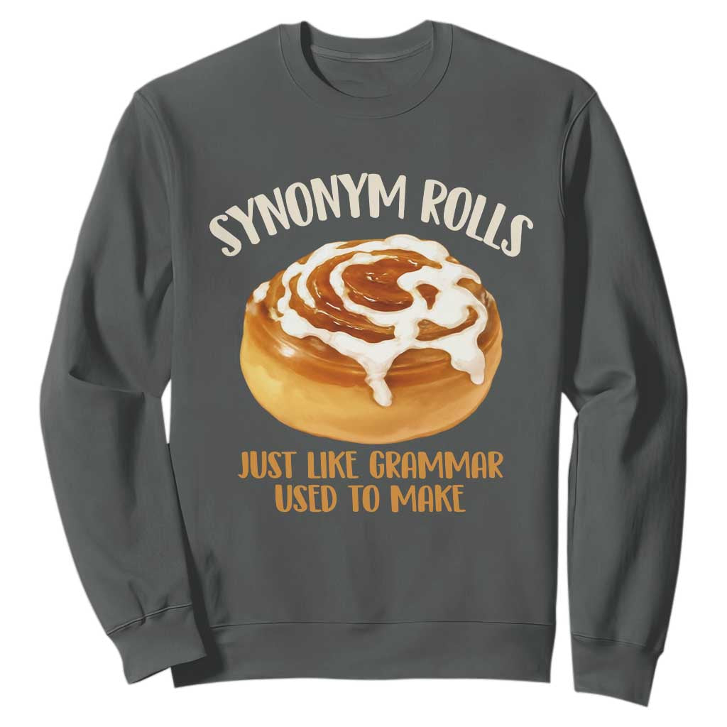 Funny Synonym Rolls Just Like Grammar Used To Make Sweatshirt Cinnamon Rolls Grammar Pun