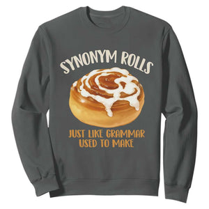 Funny Synonym Rolls Just Like Grammar Used To Make Sweatshirt Cinnamon Rolls Grammar Pun