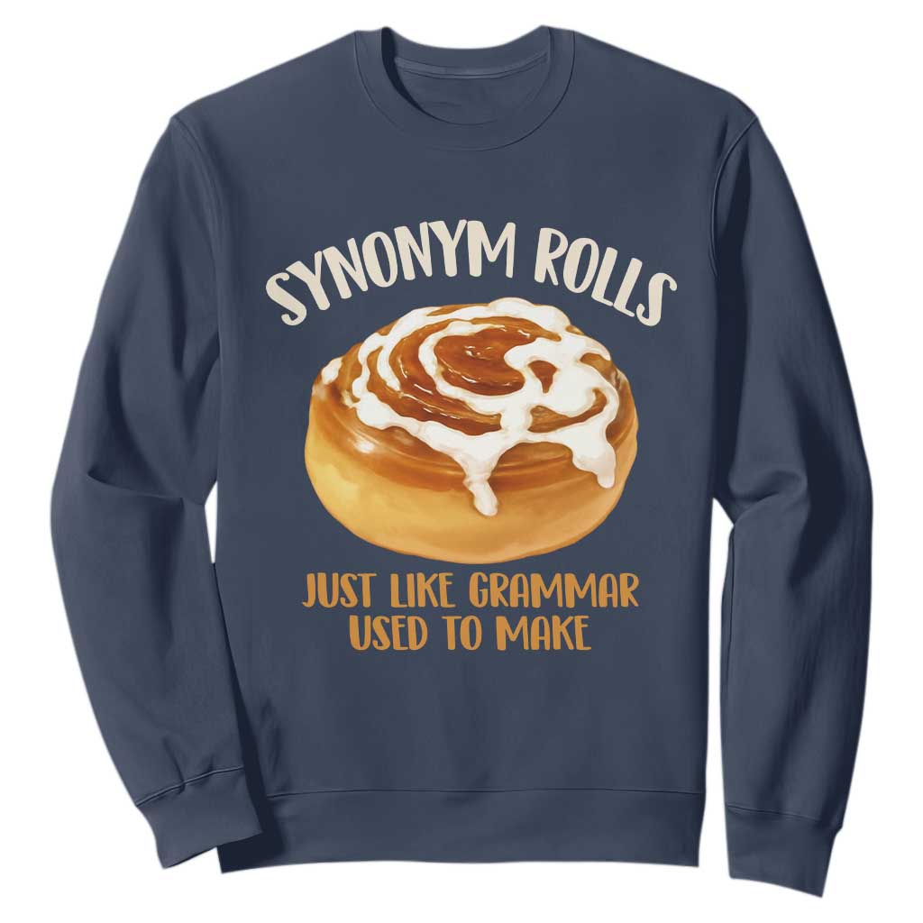 Funny Synonym Rolls Just Like Grammar Used To Make Sweatshirt Cinnamon Rolls Grammar Pun