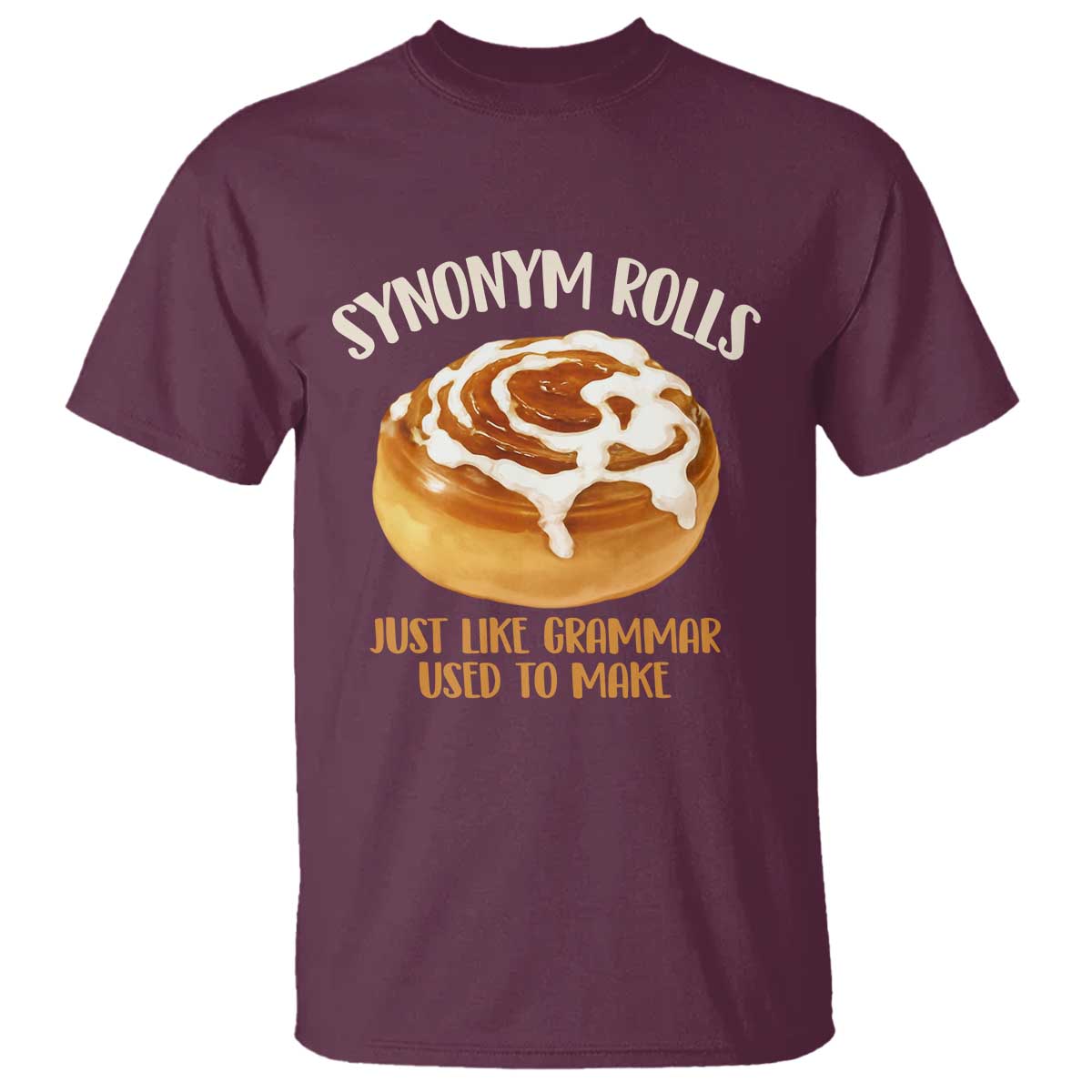 Funny Synonym Rolls Just Like Grammar Used To Make T Shirt Cinnamon Rolls Grammar Pun