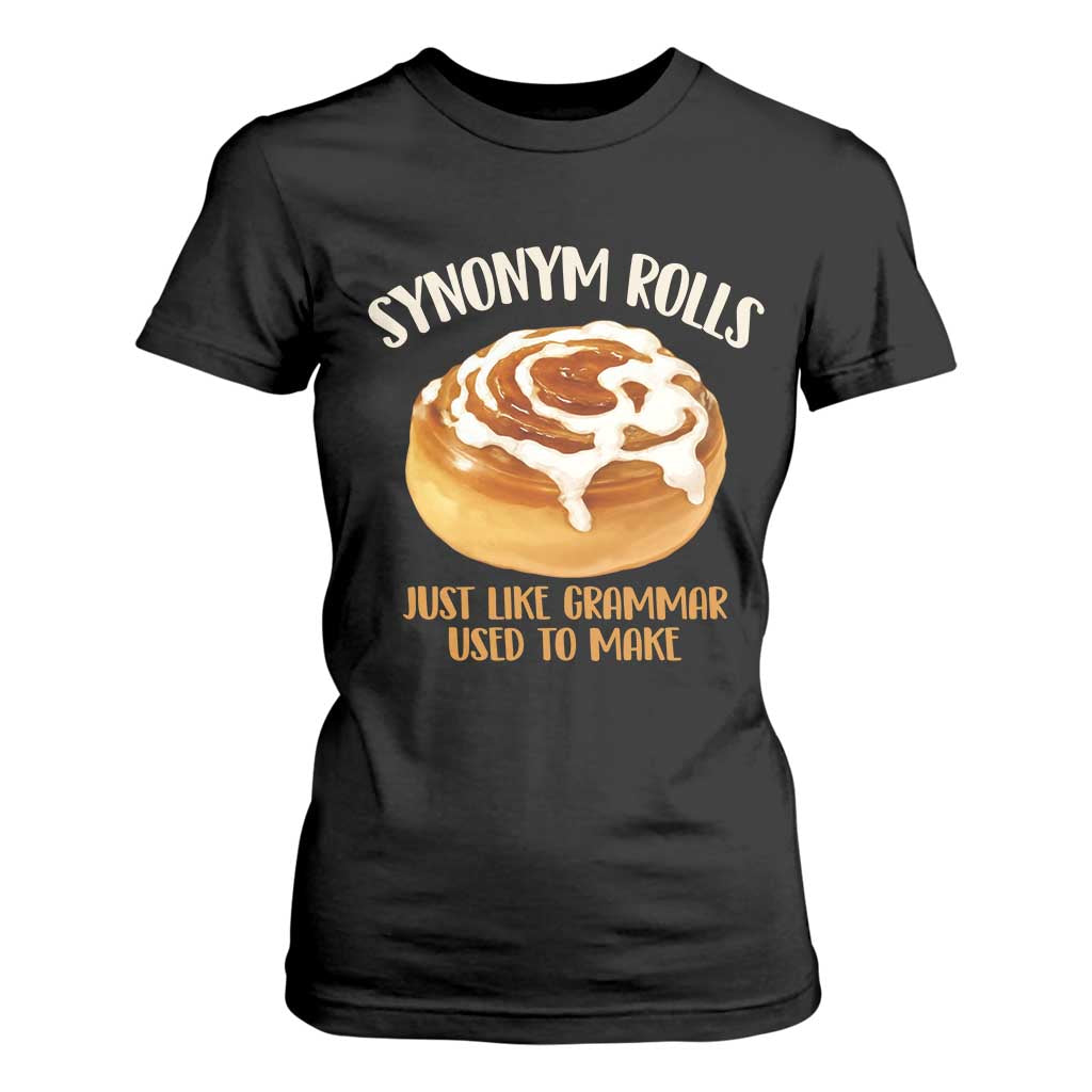 Funny Synonym Rolls Just Like Grammar Used To Make T Shirt For Women Cinnamon Rolls Grammar Pun