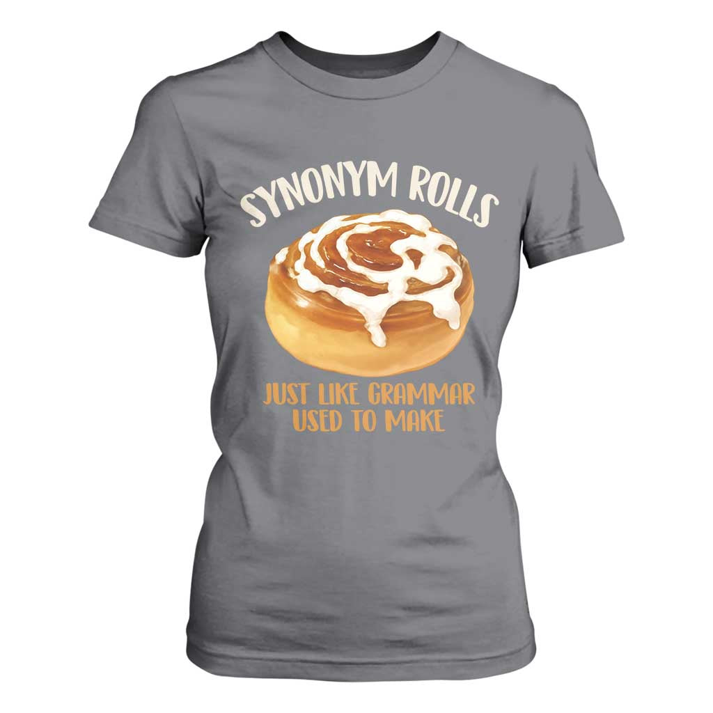 Funny Synonym Rolls Just Like Grammar Used To Make T Shirt For Women Cinnamon Rolls Grammar Pun
