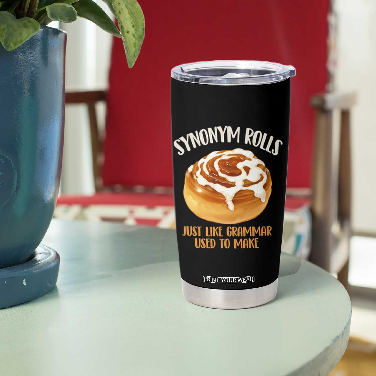 Funny Synonym Rolls Just Like Grammar Used To Make Tumbler Cup Cinnamon Rolls Grammar Pun
