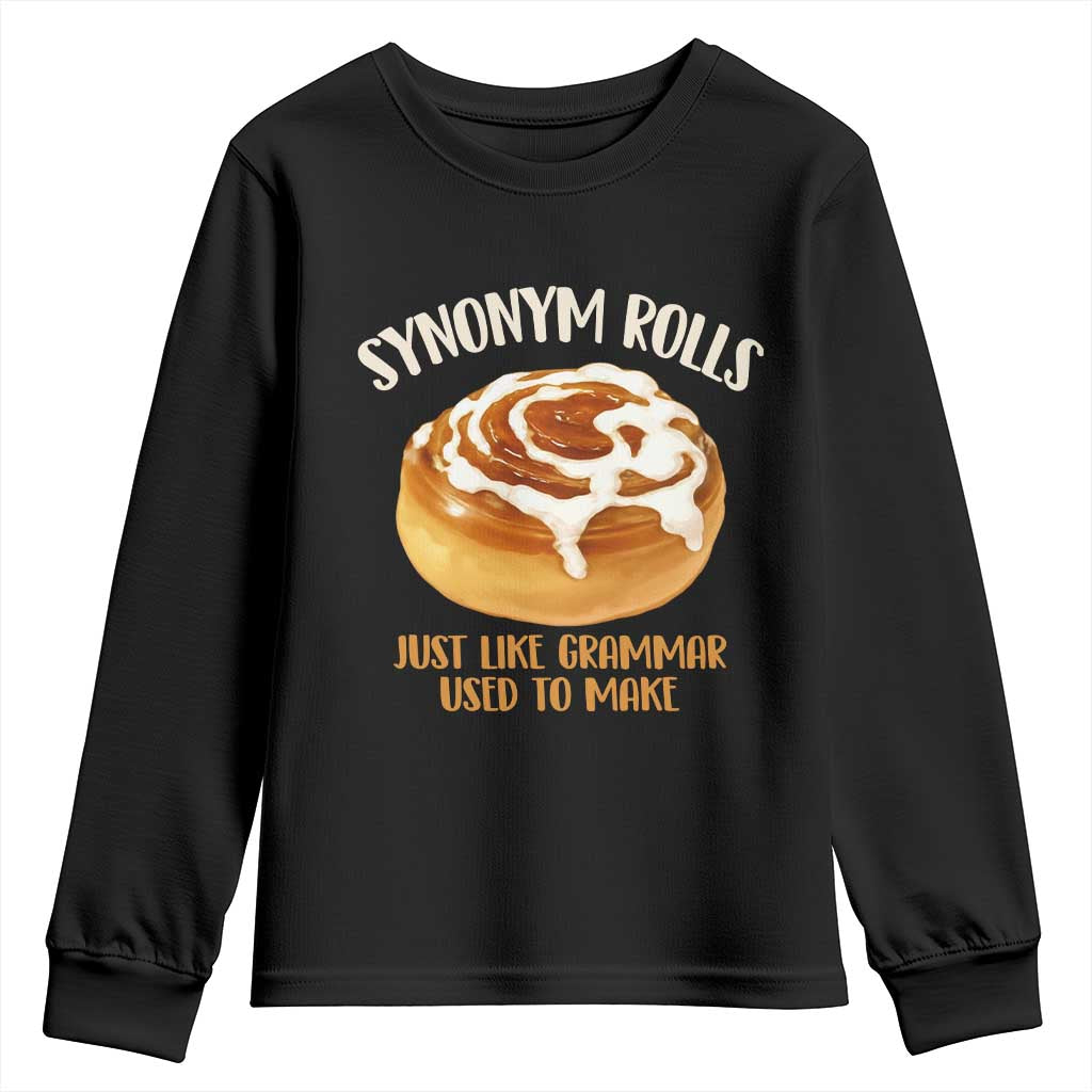 Funny Synonym Rolls Just Like Grammar Used To Make Youth Sweatshirt Cinnamon Rolls Grammar Pun TS11 Black Print Your Wear