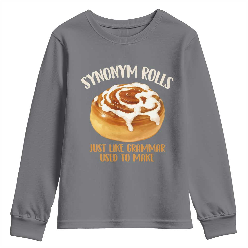 Funny Synonym Rolls Just Like Grammar Used To Make Youth Sweatshirt Cinnamon Rolls Grammar Pun