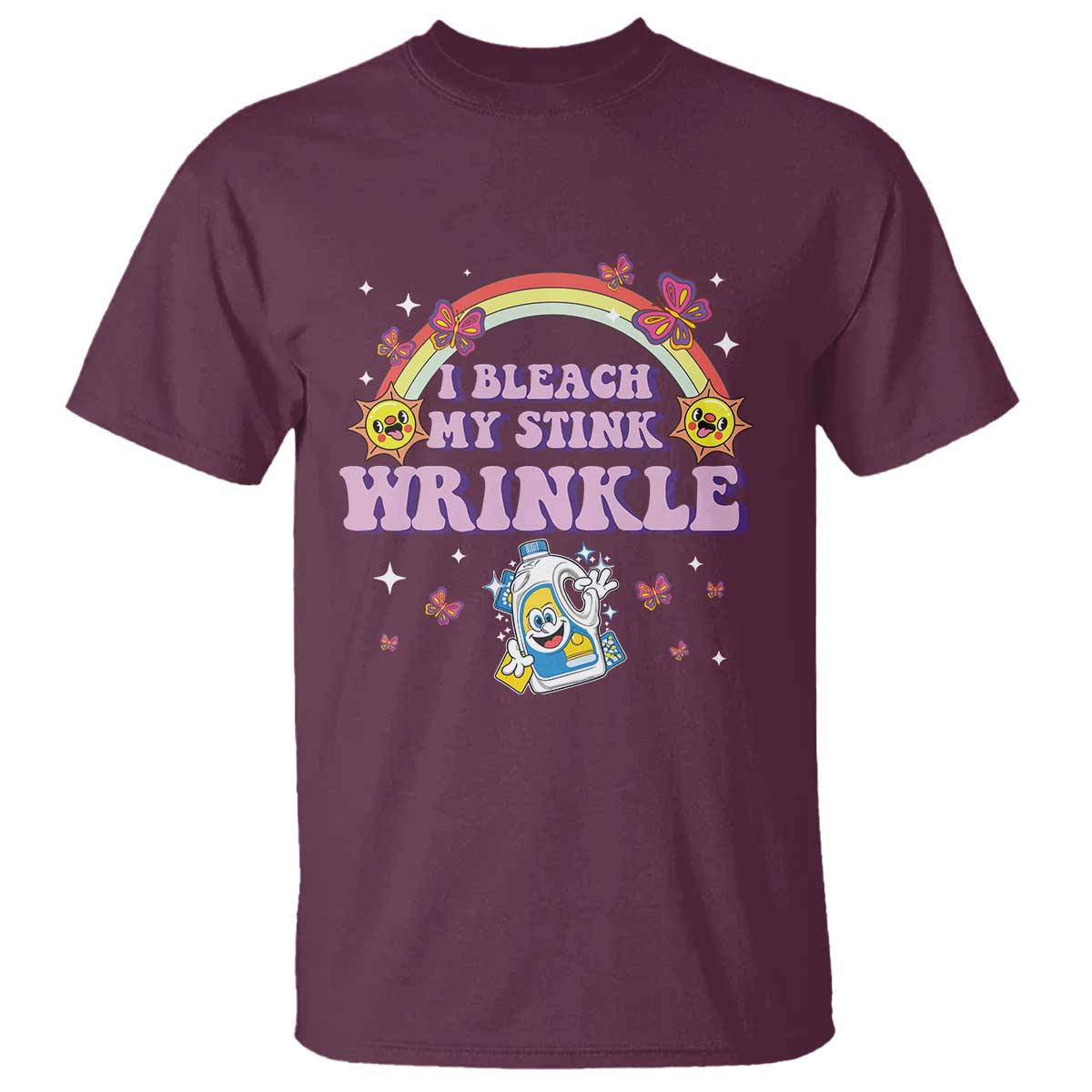 Funny I Bleach My Stink Wrinkle T Shirt Gag Adult Humor Rainbow Bleach Bottle TS11 Maroon Print Your Wear