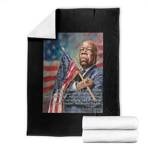 John Lewis Throw Blanket My Philosophy Is Very Simple Get In Good Trouble Necessary Trouble TS11 Black Print Your Wear