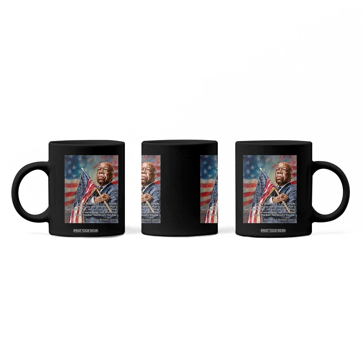 John Lewis Coffee Mug My Philosophy Is Very Simple Get In Good Trouble Necessary Trouble TS11 Print Your Wear