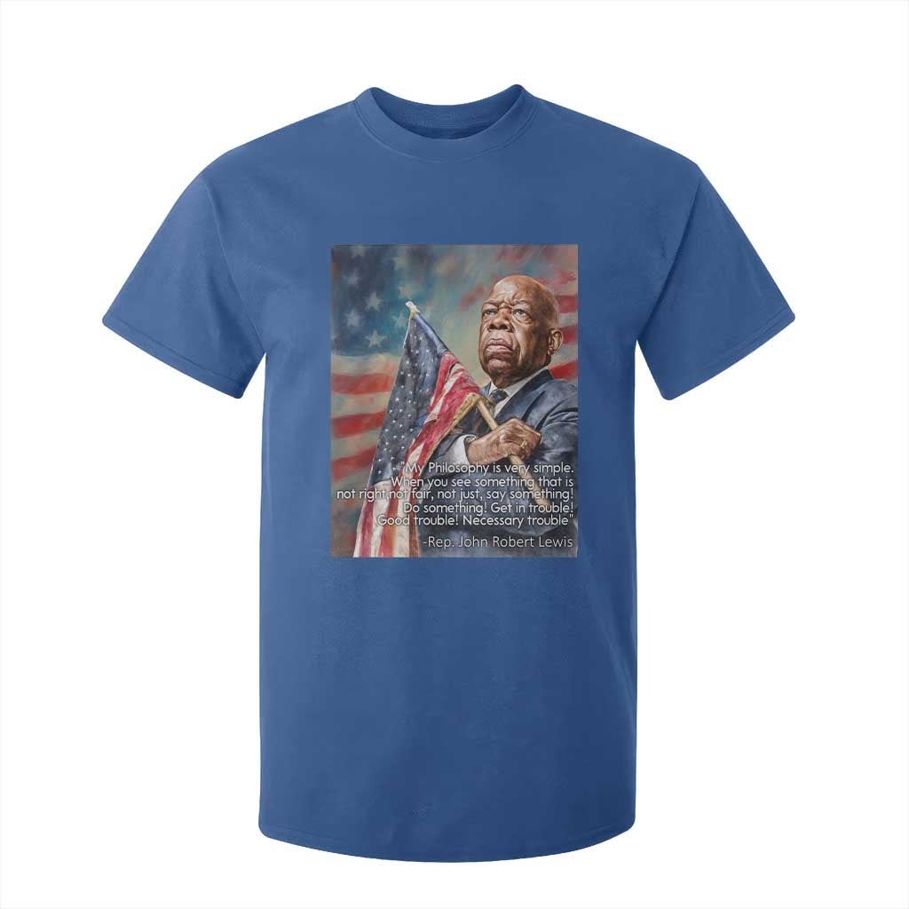 John Lewis T Shirt For Kid My Philosophy Is Very Simple Get In Good Trouble Necessary Trouble TS11 Royal Blue Print Your Wear