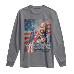 John Lewis Long Sleeve Shirt My Philosophy Is Very Simple Get In Good Trouble Necessary Trouble TS11 Charcoal Print Your Wear