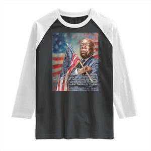 John Lewis Raglan Shirt My Philosophy Is Very Simple Get In Good Trouble Necessary Trouble TS11 Black White Print Your Wear