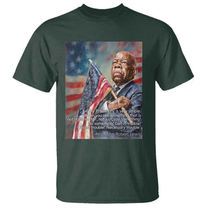 John Lewis T Shirt My Philosophy Is Very Simple Get In Good Trouble Necessary Trouble TS11 Dark Forest Green Print Your Wear