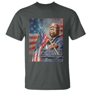 John Lewis T Shirt My Philosophy Is Very Simple Get In Good Trouble Necessary Trouble TS11 Dark Heather Print Your Wear