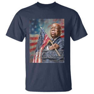 John Lewis T Shirt My Philosophy Is Very Simple Get In Good Trouble Necessary Trouble TS11 Navy Print Your Wear