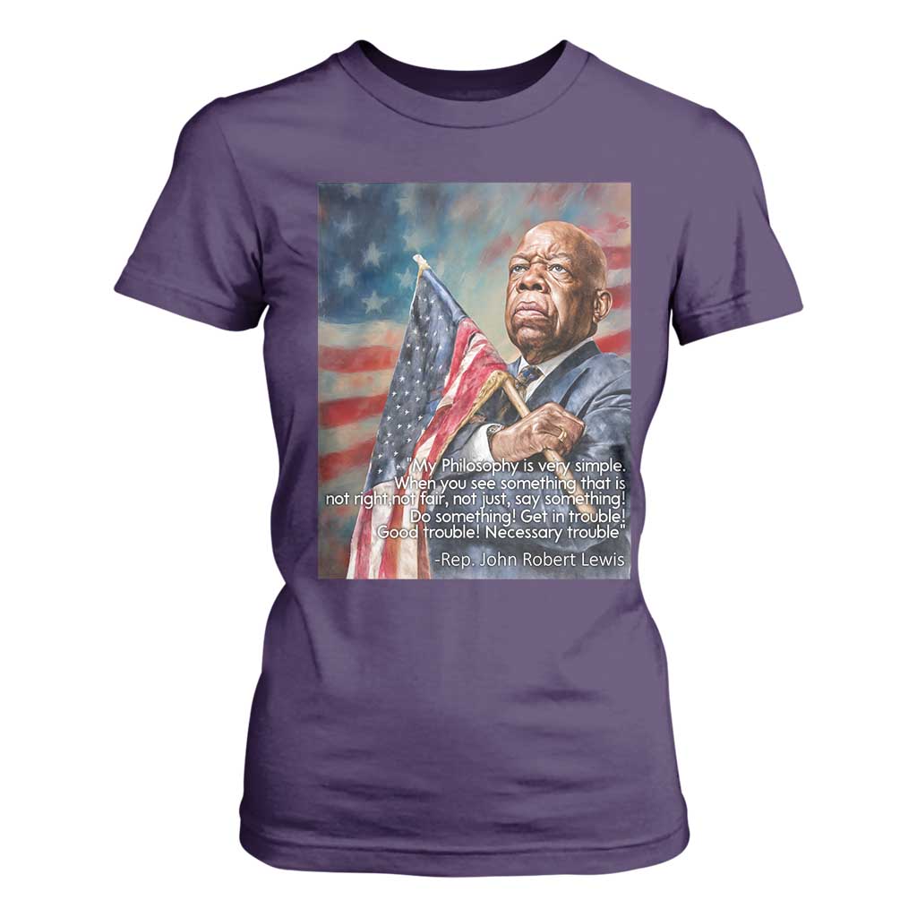 John Lewis T Shirt For Women My Philosophy Is Very Simple Get In Good Trouble Necessary Trouble TS11 Purple Print Your Wear