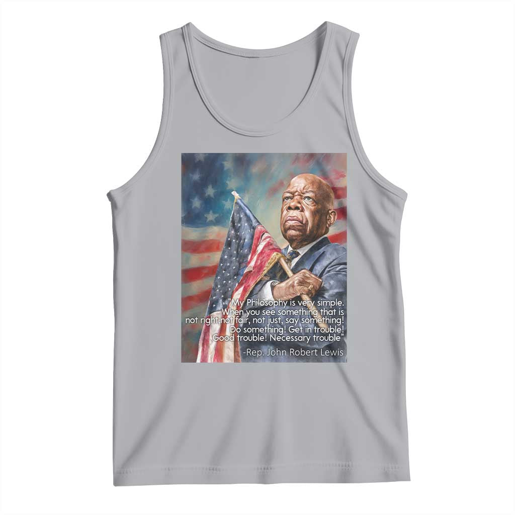 John Lewis Tank Top My Philosophy Is Very Simple Get In Good Trouble Necessary Trouble TS11 Athletic Heather Print Your Wear