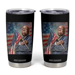 John Lewis Tumbler Cup My Philosophy Is Very Simple Get In Good Trouble Necessary Trouble TS11 Black Print Your Wear