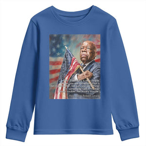John Lewis Youth Sweatshirt My Philosophy Is Very Simple Get In Good Trouble Necessary Trouble TS11 Royal Blue Print Your Wear