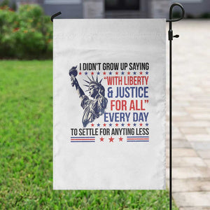 Funny I Didn't Grow Up Saying With Liberty And Justice For All Garden Flag TS11 Print Your Wear