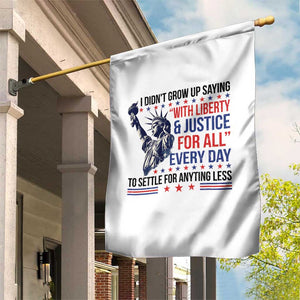 Funny I Didn't Grow Up Saying With Liberty And Justice For All Garden Flag TS11 Print Your Wear