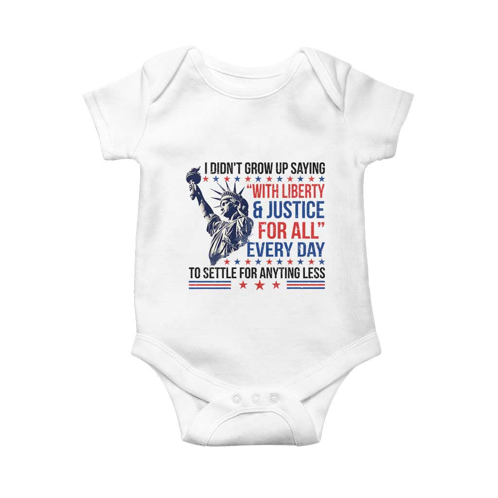 Funny I Didn't Grow Up Saying With Liberty And Justice For All Baby Onesie TS11 White Print Your Wear