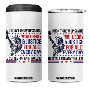 Funny I Didn't Grow Up Saying With Liberty And Justice For All 4 in 1 Can Cooler Tumbler TS11 One Size: 16 oz White Print Your Wear
