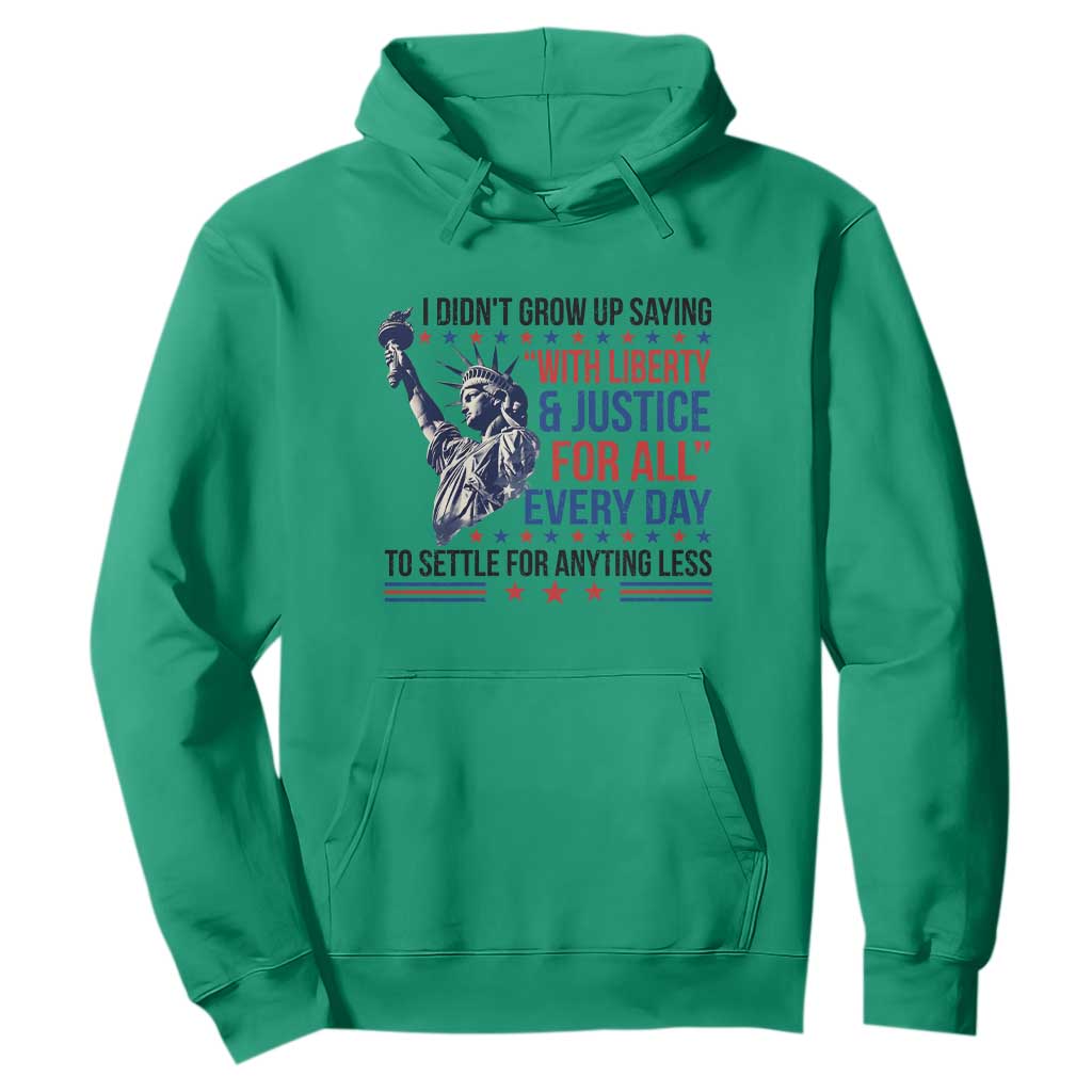 Funny I Didn't Grow Up Saying With Liberty And Justice For All Hoodie TS11 Irish Green Print Your Wear