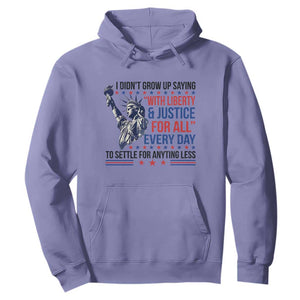 Funny I Didn't Grow Up Saying With Liberty And Justice For All Hoodie TS11 Violet Print Your Wear