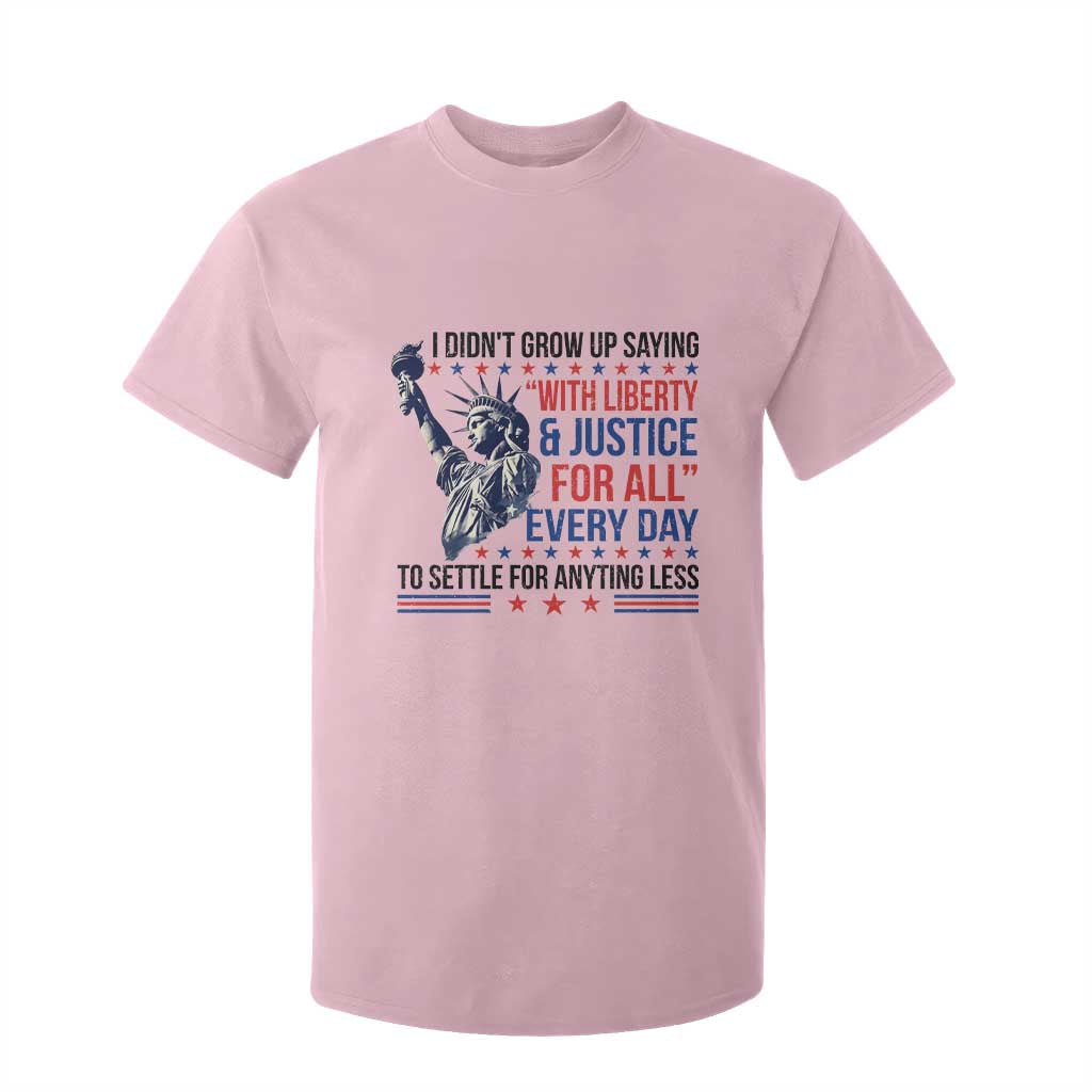 Funny I Didn't Grow Up Saying With Liberty And Justice For All T Shirt For Kid TS11 Light Pink Print Your Wear