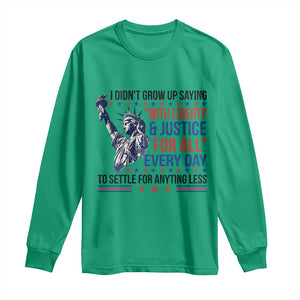 Funny I Didn't Grow Up Saying With Liberty And Justice For All Long Sleeve Shirt TS11 Irish Green Print Your Wear