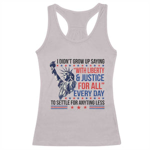 Funny I Didn't Grow Up Saying With Liberty And Justice For All Racerback Tank Top TS11 Ice Gray Print Your Wear