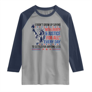 Funny I Didn't Grow Up Saying With Liberty And Justice For All Raglan Shirt TS11 Sport Gray Navy Print Your Wear