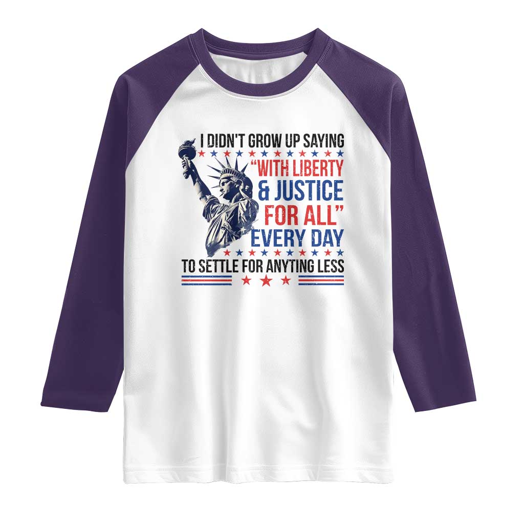 Funny I Didn't Grow Up Saying With Liberty And Justice For All Raglan Shirt TS11 White Purple Print Your Wear