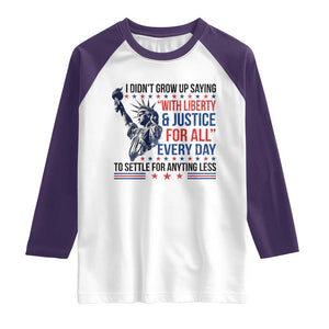 Funny I Didn't Grow Up Saying With Liberty And Justice For All Raglan Shirt TS11 White Purple Print Your Wear