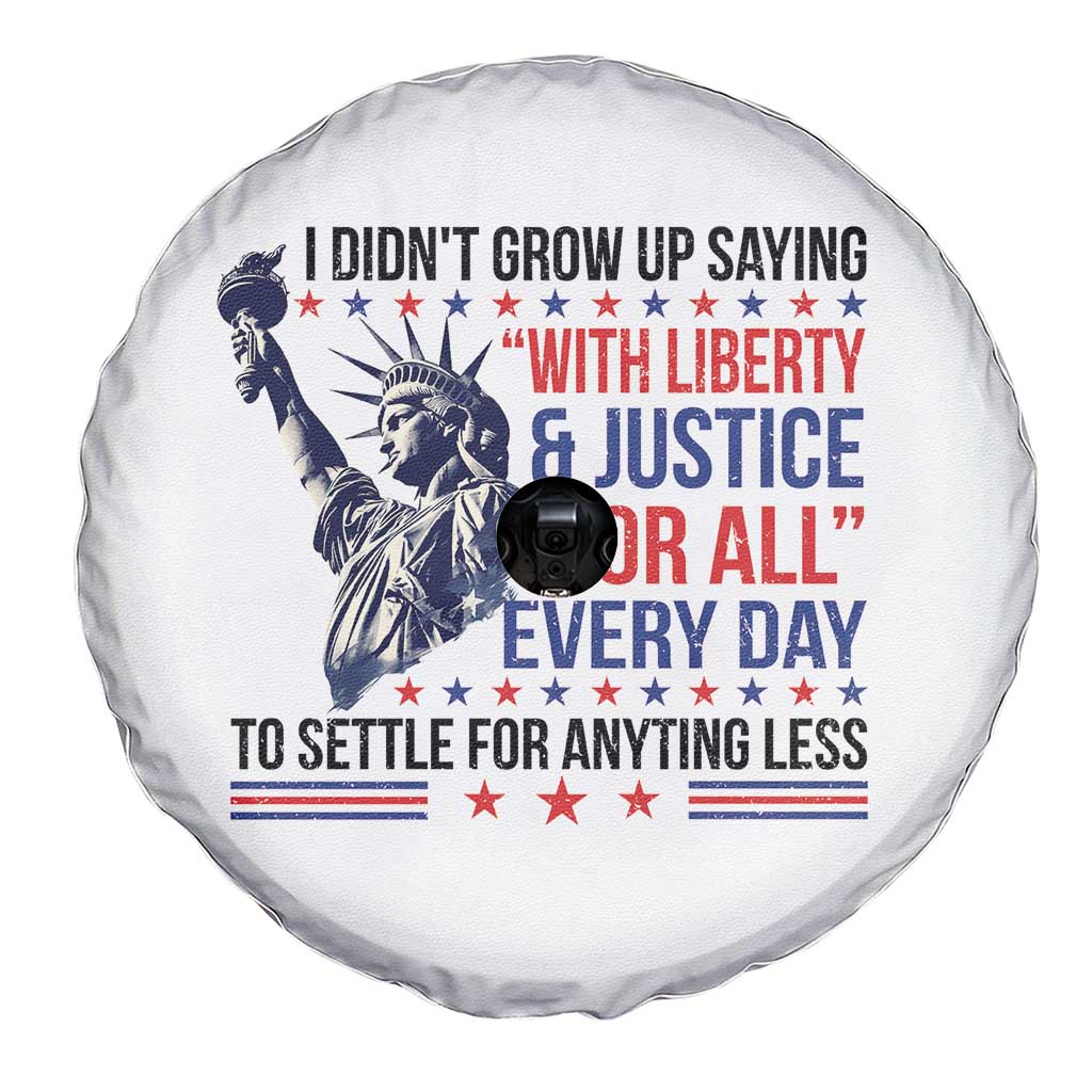Funny I Didn't Grow Up Saying With Liberty And Justice For All Spare Tire Cover TS11 Print Your Wear