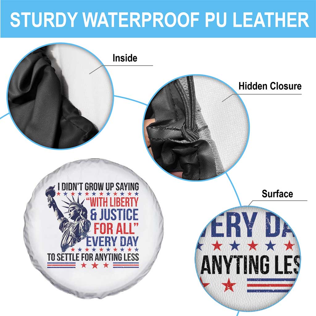 Funny I Didn't Grow Up Saying With Liberty And Justice For All Spare Tire Cover TS11 Print Your Wear