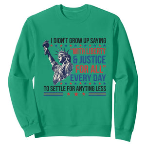 Funny I Didn't Grow Up Saying With Liberty And Justice For All Sweatshirt TS11 Irish Green Print Your Wear