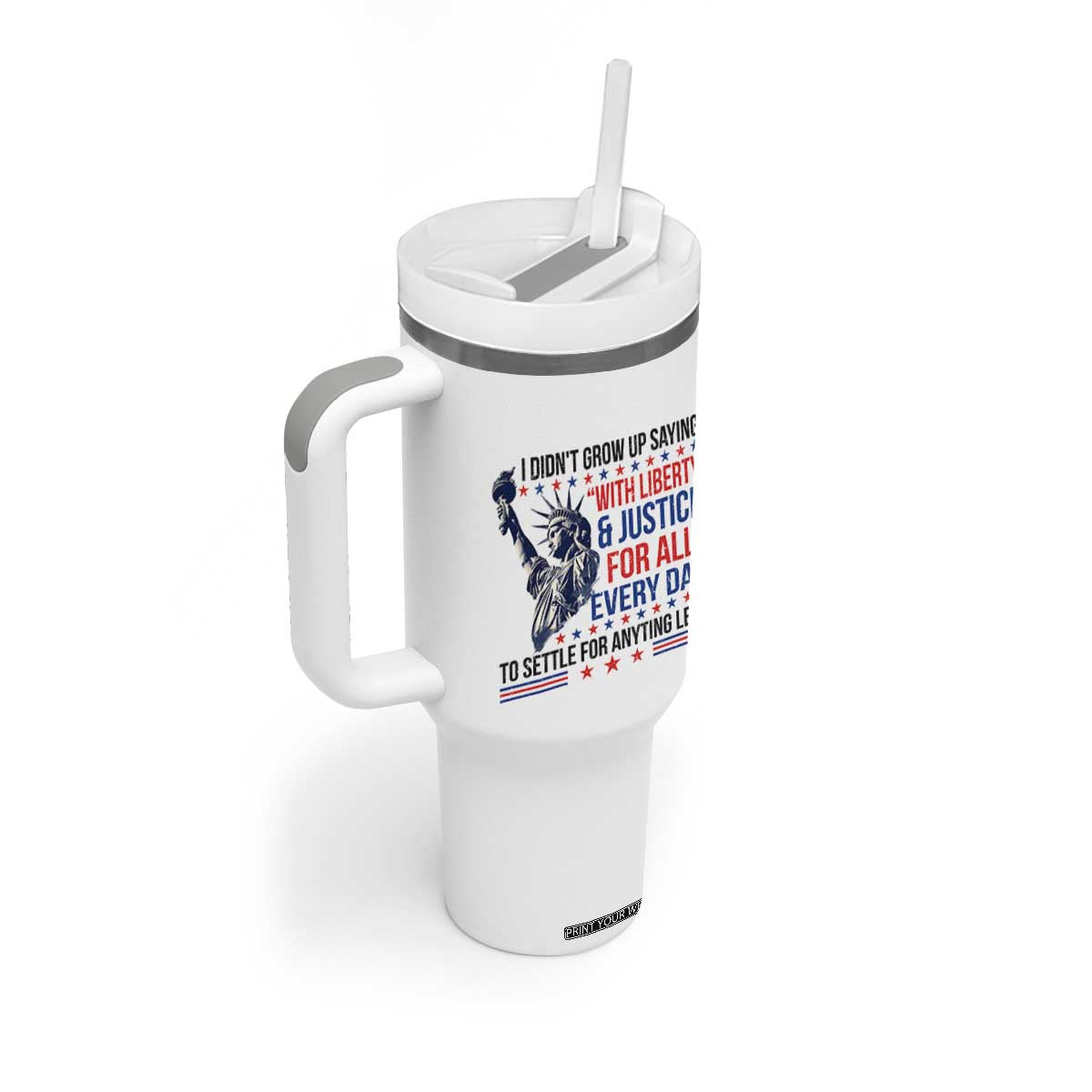 Funny I Didn't Grow Up Saying With Liberty And Justice For All Tumbler With Handle TS11 Print Your Wear