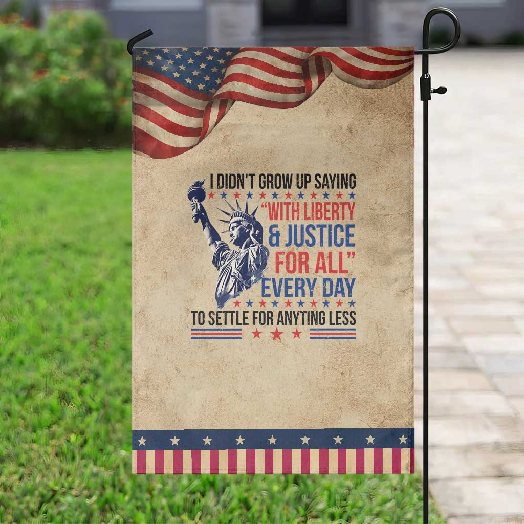 Funny I Didn't Grow Up Saying With Liberty And Justice For All Garden Flag TS11 Vintage Rustic Tan Navy Print Your Wear
