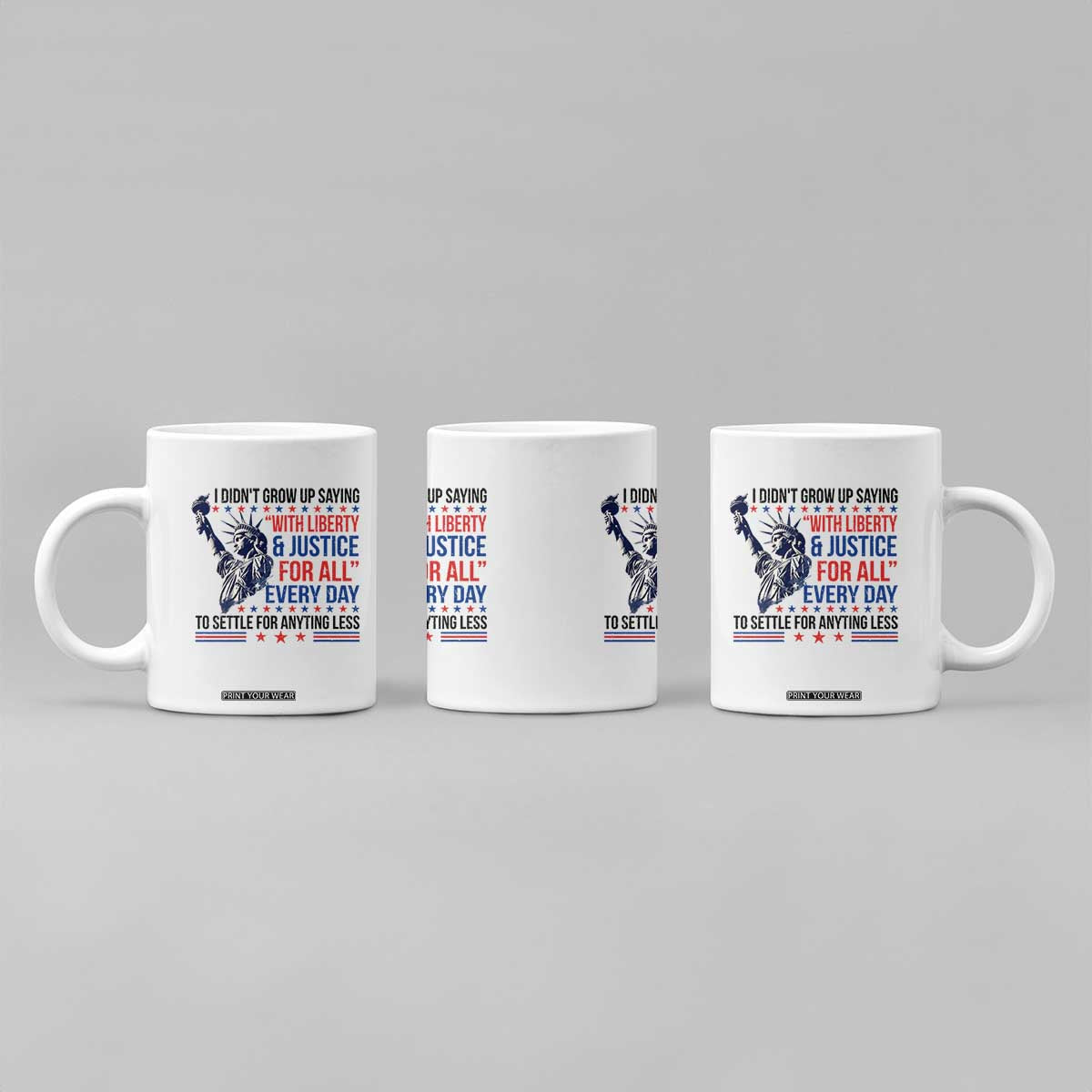 Funny I Didn't Grow Up Saying With Liberty And Justice For All Coffee Mug TS11 Print Your Wear