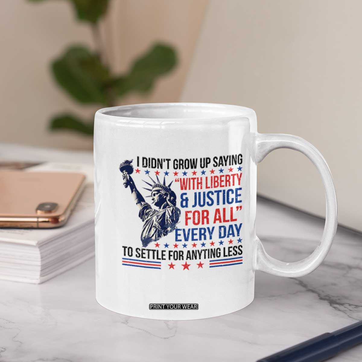 Funny I Didn't Grow Up Saying With Liberty And Justice For All Coffee Mug TS11 Print Your Wear