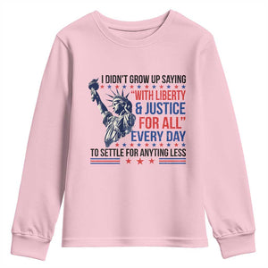 Funny I Didn't Grow Up Saying With Liberty And Justice For All Youth Sweatshirt TS11 Light Pink Print Your Wear