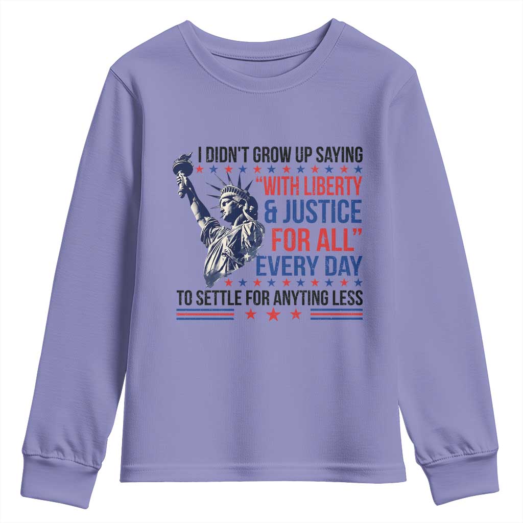 Funny I Didn't Grow Up Saying With Liberty And Justice For All Youth Sweatshirt TS11 Violet Print Your Wear
