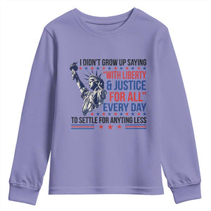 Funny I Didn't Grow Up Saying With Liberty And Justice For All Youth Sweatshirt TS11 Violet Print Your Wear